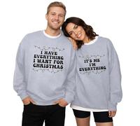 Christmas Couples Matching Sweatshirt I Have Everything I Want for Christmas Jumper His Hers Xmas Pullover Sweatshirt(Men)