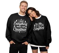 Christmas Couples Matching Sweatshirts I Have Everything I Want for Christmas Jumper His Hers Xmas Pullover Tops(Women)