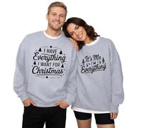 Christmas Couples Matching Sweatshirts I Have Everything I Want for Christmas Jumper His Hers Xmas Pullover Tops(Men)