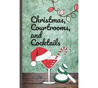 Christmas, Courtrooms, and Cocktails | Notebook or Blank Journal | 6x9" | 100 Pages | College Ruled | Holiday Gift: Perfect for true crime junkies & ... - because it's 5 o'clock somewhere!