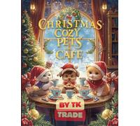 Christmas Cozy Pets Café Coloring Book: Cute Puppies & Kittens Serving Holiday Treats - Cozy Winter Fun for Kids & Adults