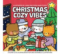 Christmas Cozy Vibes: Coloring Book to celebrate Holiday & Christmas Vibes - Perfect For All Ages (Adorable Friends Coloring Book Series)