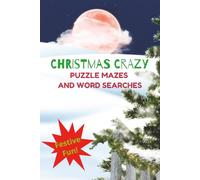 Christmas Crazy: Puzzle Mazes And Word Searches