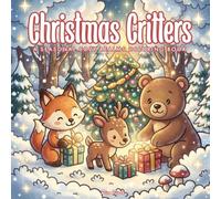 Christmas Critters: A Seasonal Cozy Realms Coloring Book: A Heartwarming Winter Coloring Adventure Featuring 40 Charming, Bold and Easy Cozy Realms Illustrations