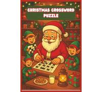 Christmas Crossword Puzzle Book: A Merry Collection of Crossword Puzzles for All Ages: 55 Festive Holiday Crosswords for Kids, Teens, Adults & Seniors (The Puzzle Book Collection)