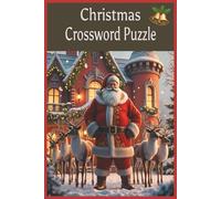 Christmas Crossword Puzzle: christmas crossword puzzles : Fun Holiday-Themed Puzzle Book, Christmas Crossword Puzzles for the Whole Family
