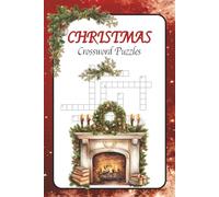 Christmas Crossword Puzzles: Christmas Crossword Puzzle Book for Adults: 50+ Festive Puzzles | 120 Pages of Holiday Brain Games & Relaxing Word Fun | ... for Teens, Adults & Seniors (6x9 Size)