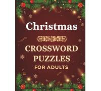 Christmas Crossword Puzzles for Adults: 1000+ Festive Clues & Answers in Large Print - Relaxing Holiday Brain Games for Seniors, Adults & Puzzle Lovers