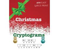 Christmas Cryptograms: 400 EASY Large Print Holiday Themed Puzzles