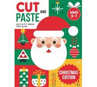 Christmas Cut and Paste Activity Book for Kids ages 3-7: Learn Scissor Skills with Fun Holiday Crafts