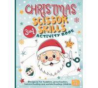 Christmas Cut and Paste Activity Book: Fun Scissor Skills Workbook | Colouring, Cutting and Pasting Activities for Kids Ages 3-6 | For Toddlers, Preschoolers, Homeschooling And Worldschooling Children