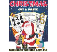 Christmas Cut and Paste Workbook for Kids Ages 2-5: A Fun Christmas Scissor Skills Activity Book for Kids, Toddlers and Preschool, Amazing Coloring and Cutting ( Christmas Activity book )
