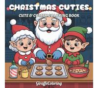 Christmas Cuties Coloring Book: 40 Adorable Christmas Coloring Pages Featuring Cute Animals, Santa, Reindeer, Snowmen, Gifts, and Cozy Holiday Scenes ... and Adults (Jolly Seasons Coloring Series)
