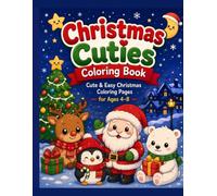 Christmas Cuties Coloring Book: Cute & Easy Christmas Coloring Pages for Ages 4-8