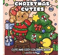 Christmas Cuties: Coloring Book For Adults and Teens Featuring Cute Fuzzy Animals In Cozy Christmas Moments For Stress Relief & Relaxation