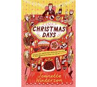 Christmas Days: 12 Stories and 12 Feasts for 12 Days