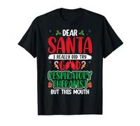 Christmas Dear Santa I Really Did Try Respiratory Therapist T-Shirt