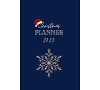 Christmas December Festive Planner 2025. Ultimate planner organiser diary for presents, cards, December, events, meals, drinks, Organizer new years: Snowflake navy blue design