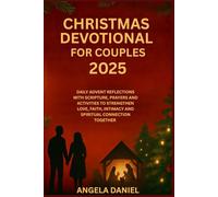 CHRISTMAS DEVOTIONAL FOR COUPLES 2025: DAILY ADVENT REFLECTIONS WITH SCRIPTURE, PRAYERS AND ACTIVITIES TO STRENGTHEN LOVE, FAITH, INTIMACY AND SPIRITUAL CONNECTION TOGETHER