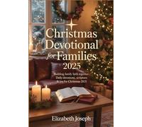 Christmas Devotional for Families 2025: Building Family Faith Together: Daily Devotions, Scripture & Joy for Christmas 2025