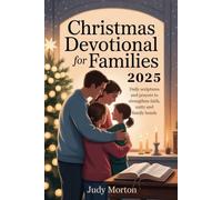 Christmas Devotional for Families 2025: Daily Scriptures and Prayers to Strengthen Faith, Unity and Family Bonds