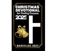 Christmas Devotional for Finding Purpose 2025: Biblical Guidance and Soul-Searching Questions to Discover Your Calling and God's Plan