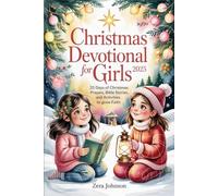 Christmas Devotional for Girls 2025: 25 Days of Christmas Prayers, Bible Stories, and Activities to Grow Faith.