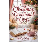 Christmas Devotional for Girls 2025: A Daily Devotional for Tween and Teen Girls to Grow Closer to Jesus