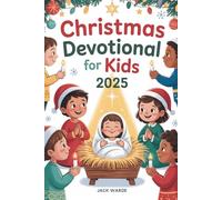 Christmas Devotional for Kids 2025: 5 Minutes Daily Bible Readings and Reflections for Children and Families