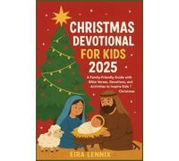 CHRISTMAS DEVOTIONAL FOR KIDS 2025: A Family-Friendly Guide with Bible Verses, Devotions, and Activities to Inspire Kids This Christmas