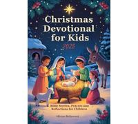 Christmas Devotional for Kids 2025: Bible Stories, Prayers and Reflections for Children