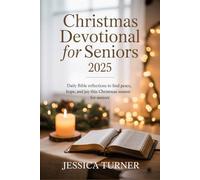 Christmas Devotional for Seniors 2025: Daily Bible Reflections to Find Peace, Hope, and Joy This Christmas Season for Seniors