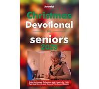 Christmas Devotional for Seniors 2025: Daily Scriptures, Reflections, and Prayers for Faith, Spiritual Growth, and Renewal This Advent Season