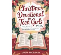 Christmas Devotional for Teen Girls 2025: Holiday Bible Study to Fill Each Day with Peace, Purpose and the Presence of Christ