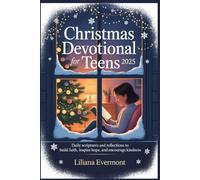 Christmas Devotional for Teens 2025: Daily Scriptures and Reflections to Build Faith, Inspire Hope, and Encourage Kindness