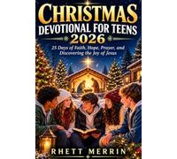 Christmas Devotional for Teens 2026: 25 Days of Faith, Hope, Prayer, and Discovering the Joy of Jesus