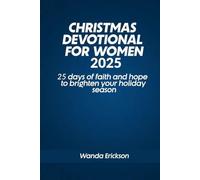 Christmas Devotional for Women 2025: 25 Days of Faith & Hope to Brighten Your Holiday Season
