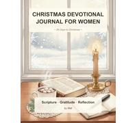 Christmas Devotional Journal for Women: 25 Days of Scripture-Grounded Advent Readings - Gratitude, Prayer Requests and Reflection Space with KJV Nativity Verses