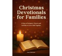 Christmas Devotionals for Families: 25 Days of Scripture, Prayers and Activities to Grow Faith Together