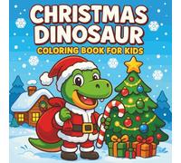 Christmas Dinosaur Coloring Book for Kids: A joyful mix of winter laughter, snow, and festive imagination for creative little artists