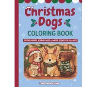 Christmas Dogs Coloring Book: Festive Puppies, Holiday Dogs & Winter Scenes for All Ages
