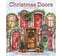 Christmas Doors Coloring Book : Deck the Doors with Holiday Spirit