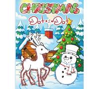 Christmas Dot 2 Dot: Fun Holiday Dot to Dot Activity Book. A festive way to build number recognition, dexterity and creativity. Perfect for young artists ages 3-8.