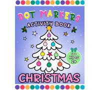 Christmas Dot Markers Activity Book: Cute Paint Dauber Coloring Art Pages for Toddlers and Kids Ages 2+ for Crafting Fun, Stocking Stuffers Gift for ... (Stocking Stuffers for Toddlers and Kids)