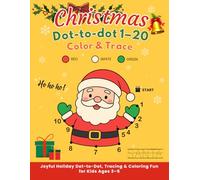 Christmas Dot-to-Dot 1-20 Color & Trace: Fun Holiday Counting, Tracing & Coloring Activities for Kids Ages 3-5: A Merry Christmas Activity Book with ... Coloring Pages for Toddlers & Preschoolers