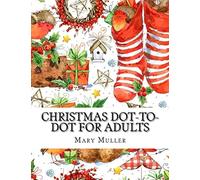 Christmas Dot-to-Dot For Adults: Dot-to-Dot Holiday Season Puzzles (Dot to Dot Books for Adults)