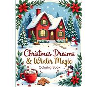 Christmas Dreams & Winter Magic Coloring Book: Gentle Holiday Coloring Pages for Calm, Joy & Winter Magic
