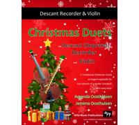 Christmas Duets for Descant (Soprano) Recorder and Violin: 21 Traditional Christmas Carols arranged for equal players of beginner-intermediate standard. All in easy keys.