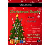 Christmas Duets for Flute and Clarinet: 21 Traditional Carols arranged for equal flute and clarinet players of intermediate standard. (Flute and Clarinet Duets for Intermediate Players)