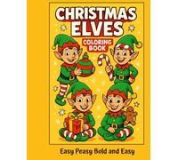 Christmas Elves Coloring Book - Easy Peasy Bold and Easy: Festive Elf Activity book for children aged 4+